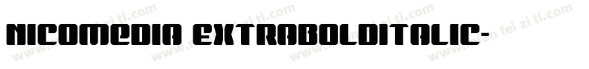 Nicomedia ExtraBoldItalic字体转换